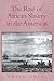 The Rise of African Slavery in the Americas by David Eltis