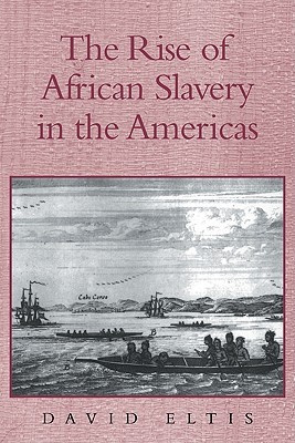 The Rise of African Slavery in the Americas (Paperback)