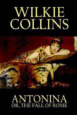 Antonina, or The Fall of Rome (Paperback)