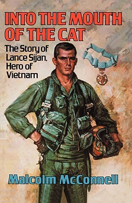 Into the Mouth of the Cat: The Story of Lance Sijan, Hero of Vietnam (Paperback)