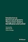 Introduction to Mathematical Systems Theory: Linear Systems, Identification and Control Introduction to Mathematical Systems Theory: Linear Systems, Identification and Control
