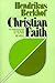 Christian Faith: An Introduction to the Study of the Faith (revised edition)