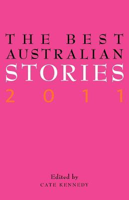 The Best Australian Stories 2011 (Paperback)