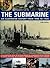 The Submarine: An Illustratedtrated History from 1900-1950: An authoritative illustrated guide to the development of underwater vessels, with 400 ... paintings and cutaways from around the world