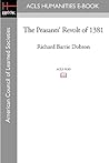 The Peasants' Revolt of 1381 (ACLS History E-Book Project Reprint Series: History in Depth)
