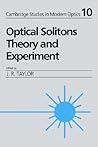 Optical Solitons: Theory and Experiment (Cambridge Studies in Modern Optics, Series Number 10) Optical Solitons: Theory and Experiment (Cambridge Studies in Modern Optics, Series Number 10)