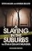 A Slaying in the Suburbs: T...