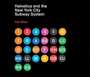 Helvetica and the New York City Subway System: The True (Maybe) Story (Mit Press)