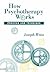 How Psychotherapy Works: Pr...