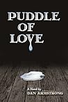 Puddle of Love by Dan    Armstrong