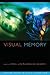 Visual Memory (Advances in Visual Cognition)