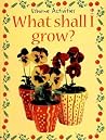 What Shall I Grow? (Usborne Activities)