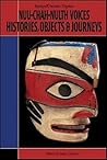 Nuu-chah-nulth Voices, History, Objects and Journeys