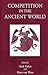 Competition in the Ancient World (Greece, Rome, & Beyond)