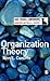 Organization Theory (SAGE Course Companions series)