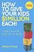 HOW TO GIVE YOUR KIDS $1MIL...