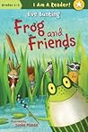 Frog and Friends (I AM A READER!: Frog and Friends, 1) Frog and Friends (I AM A READER!: Frog and Friends, 1)