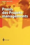 Praxis des Projektmanagements (German Edition) Praxis des Projektmanagements (German Edition)