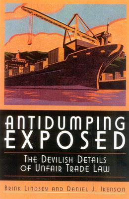 Antidumping Exposed: The Devilish Details of Unfair Trade Law (Hardcover)