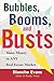 Bubbles, Booms, and Busts: What Every Homeowner Needs to Know to Porsper in Today's Housing Market