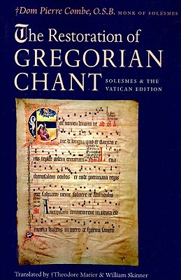 The Restoration of Gregorian Chant: Solesmes and the Vatican Edition (Paperback)