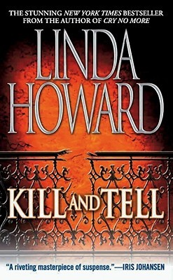 Kill And Tell Cia Spies 1 By Linda Howard Kill And Tell Cia Spies 1 By Linda Howard