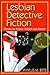 Lesbian Detective Fiction by Phyllis M. Betz