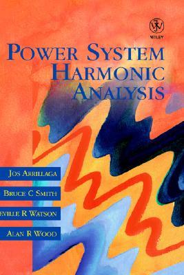 Power System Harmonic Analysis (Hardcover)