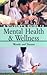A Student's Guide to Mental Health & Wellness [4 volumes] by Creative Media Applications