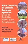 Waste Composting for Urban and Peri-Urban Agriculture: Closing the Rural-Urban Nutrient Cycle in Sub-Saharan Africa