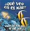 ¿Qué veo en el mar? / What Do You See, in the Sea? (Spanish and English Edition)
