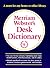 Merriam-Webster’s Desk Dictionary