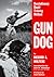 Gun Dog: Revolutionary Rapi...