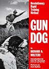 Gun Dog: Revolutionary Rapid Training Method