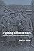 Fighting Different Wars: Experience, Memory, and the First World War in Britain (Studies in the Social and Cultural History of Modern Warfare, Series Number 16)