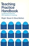 Teaching Practice Handbook: A Reference Book for EFL Teachers in Training Teaching Practice Handbook: A Reference Book for EFL Teachers in Training