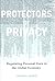 Protectors of Privacy: Regulating Personal Data in the Global Economy