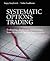 Systematic Options Trading by Sergey Izraylevich