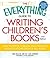 The Everything Guide to Writing Children's Books by Luke Wallen