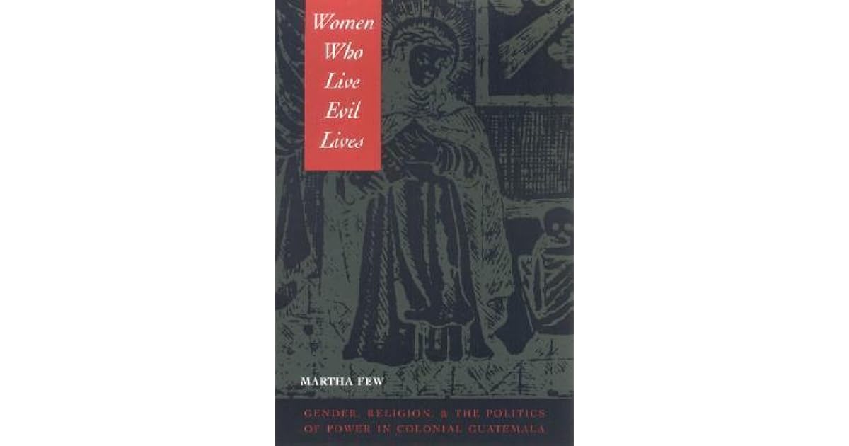 Women Who Live Evil Lives Gender Religion And The
