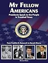 My Fellow Americans: Presidents Speak to the People in Troubled Times My Fellow Americans: Presidents Speak to the People in Troubled Times
