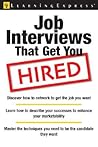 Job Interviews That Get You Hired (Workplace Skills And Career Tools)