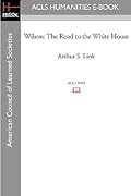 Wilson, Volume I: The Road to the White House