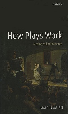 How Plays Work: Reading and Performance (Hardcover)