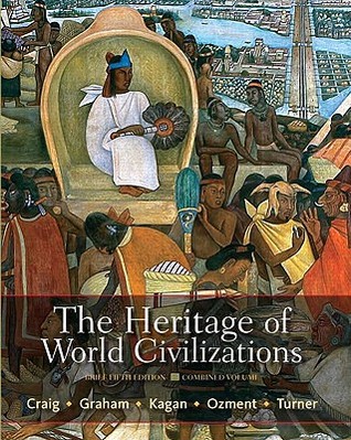 The Heritage of World Civilizations: Brief Edition, Combined Volume (5th Edition)