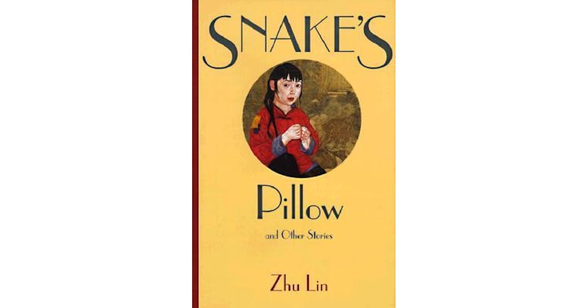 Snake S Pillow And Other Stories By Zhu Lin