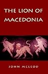 The Lion of Macedonia (Alexander The Great, #1)