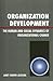 Organization Development: The Human and Social Dynamics of Organizational Change