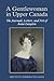 A Gentlewoman in Upper Canada: The Journals, Letters and Art of Anne Langton