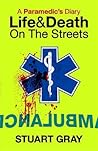 A Paramedic's Diary: Life and Death in London A Paramedic's Diary: Life and Death in London